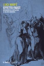 Effetto Faust. Metamorfosi e rifrazioni