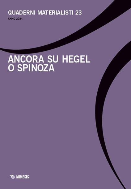 Quaderni materialisti. Ediz. bilingue. Vol. 23: Ancora su Hegel o Spinoza - copertina