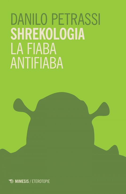 Shrekologia. La fiaba antifiaba - Danilo Petrassi - ebook