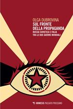 Sul fronte della propaganda. Russia sovietica e Italia tra le due guerre mondiali