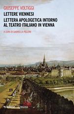 Lettere viennesi. Lettera apologetica intorno al teatro italiano in Vienna