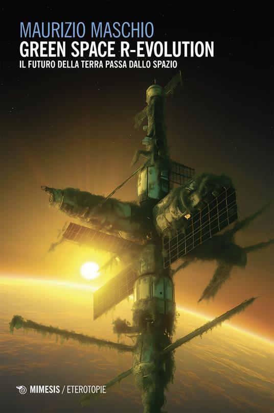 Green space R-evolution. Il futuro della terra passa dallo spazio - Maurizio Maschio - copertina