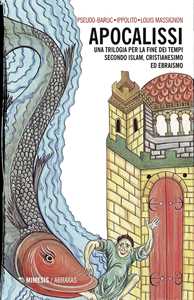 Apocalissi. Una trilogia per la fine dei tempi. Secondo islam, cristianesimo ed ebraismo