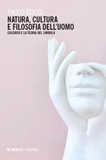 Natura, cultura e filosofia dell'uomo. Cassirer e la teoria del simbolo