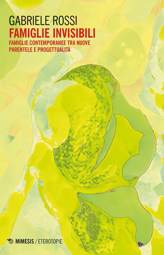 Famiglie invisibili. Famiglie contemporanee tra nuove parentele e progettualità - Gabriele Rossi - ebook