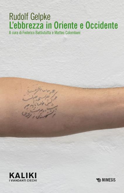 L' ebbrezza in Oriente e Occidente - Rudolf Gelpke,Federico Battistutta,Matteo Colombani,Gianluca Toro - ebook
