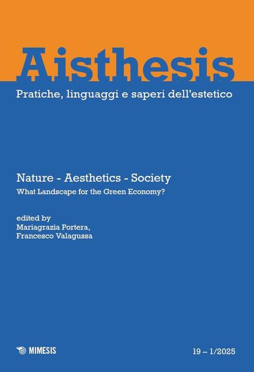 Aisthesis. Pratiche, linguaggi e saperi dell'estetico (2025). Ediz. bilingue. Vol. 19: Nature, aesthetics, society. What landscape for the green economy? - copertina