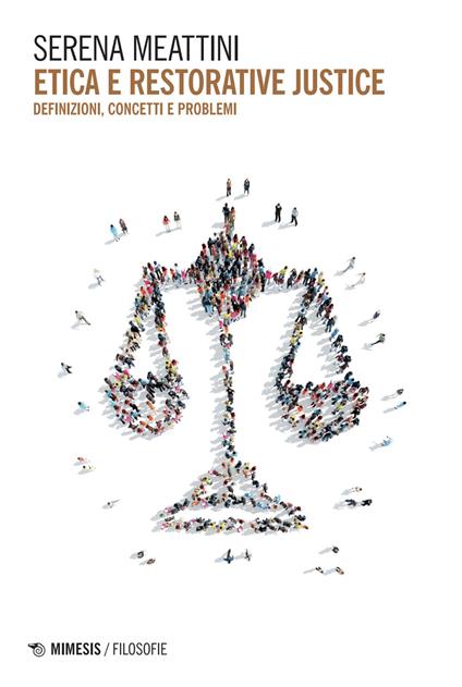 Etica e restorative justice. Definizioni, concetti e problemi - Serena Meattini - copertina