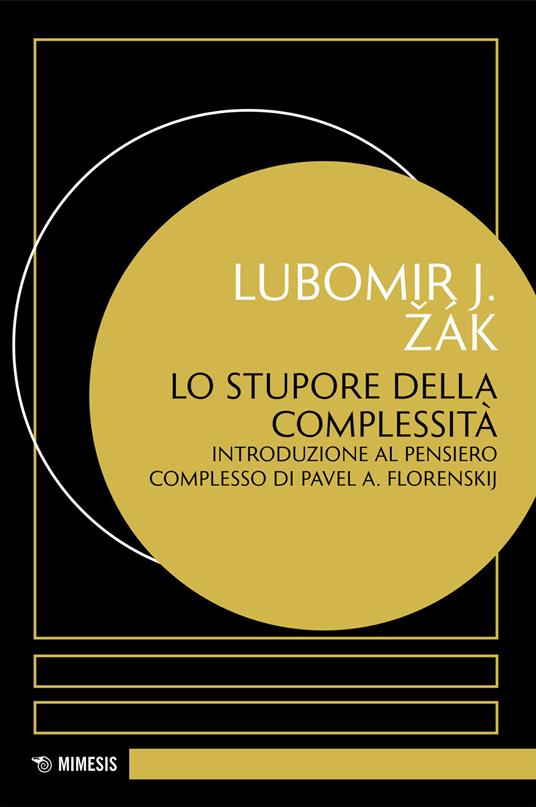 Lo stupore della complessità. Introduzione al pensiero completto di Pavel A. Florenskij - Lubomir J. Zak - copertina