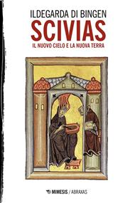 Scivias. Conosci le vie del Signore