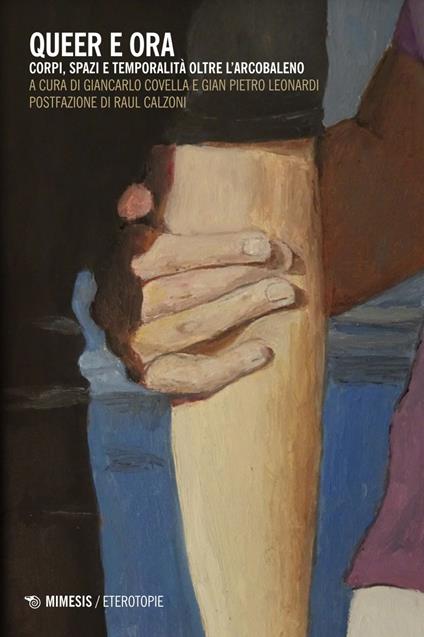Queer e ora. Corpi, spazi e temporalità oltre l'arcobaleno - Giancarlo Covella,Gian Pietro Leonardi - ebook