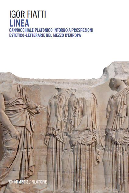 Linea. Cannocchiale platonico intorno a prospezioni estetico-letterarie nel mezzo d’Europa - Igor Fiatti - copertina