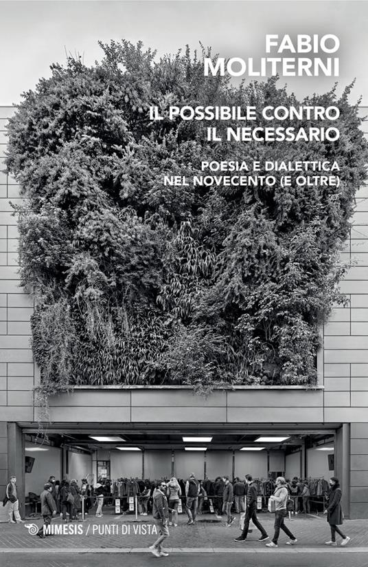 Il possibile contro il necessario. Poesia e dialettica nel Novecento (e oltre) - Fabio Moliterni - copertina