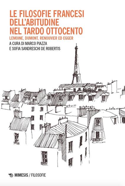 Le filosofie francesi dell'abitudine nel tardo Ottocento. Lemoine, Dumont, Renouvier ed Egger - copertina