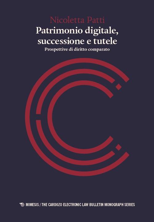 Patrimonio digitale, successione e tutele. Prospettive di diritto comparato - Nicoletta Patti - copertina