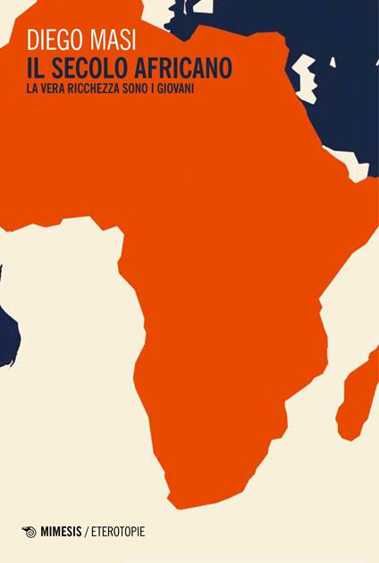 Il secolo africano. La vera ricchezza sono i giovani - Diego Masi - ebook