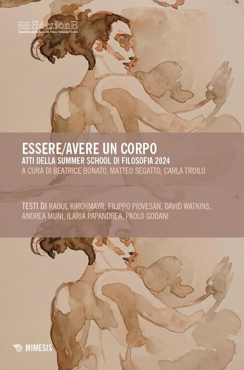 Essere/avere un corpo. Atti della Summer School di Filosofia 2024 - copertina