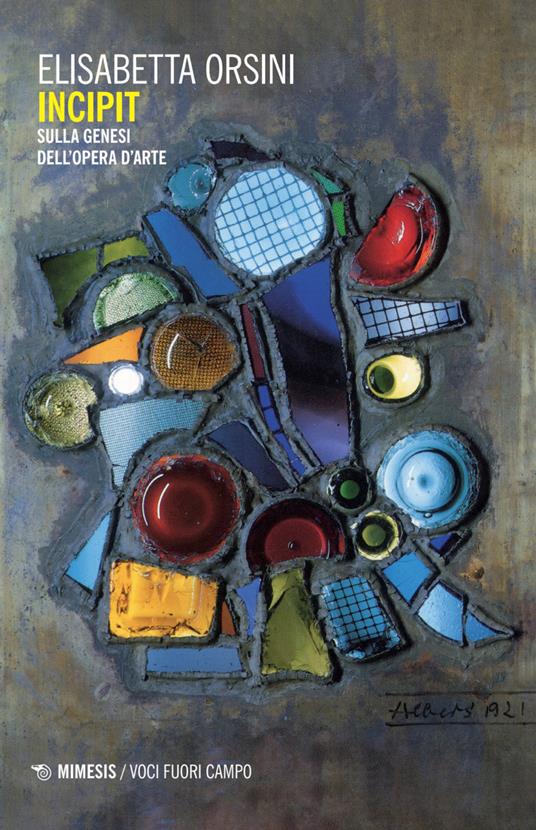 Incipit. Sulla genesi dell’opera d’arte - Elisabetta Orsini - copertina