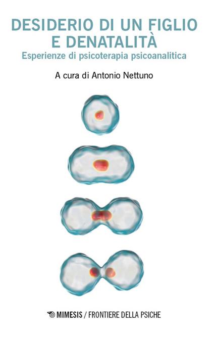 Desiderio di un figlio e denatalità. Esperienze di psicoterapia psicoanalitica - copertina