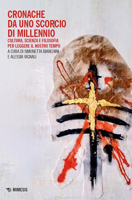 Cronache da uno scorcio di millennio. Cultura, scienza, arte e filosofia per leggere il nostro tempo - copertina