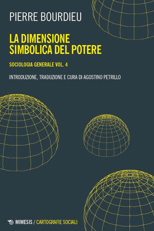 Sociologia generale. Vol. 4: La dimensione simbolica del potere - Pierre Bourdieu - copertina