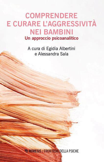 Comprendere e curare l'aggressivita nei bambini. Un approccio psicoanalitico - copertina