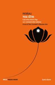 Libro Yoga sutra. Il più antico testo di yoga con i commenti della tradizione. Nuova ediz. Patañjali
