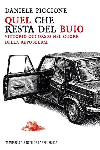 Quel che resta del buio. Vittorio Occorsio nel cuore della Repubblica - Daniele Piccione - copertina