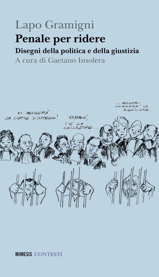 Penale per ridere. Disegni della politica e della giustizia - Lapo Gramigni - copertina