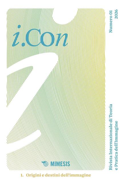i.Con. Rivista internazionale di teoria e pratica dell'immagine (2026). Vol. 1: Origini e destini dell'immagine - copertina