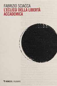 Libro L'eclissi della libertà accademica Fabrizio Sciacca
