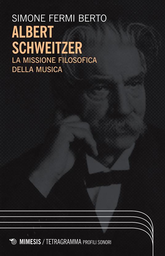 Albert Schweitzer. La missione filosofica della musica - Simone Fermi Berto - ebook