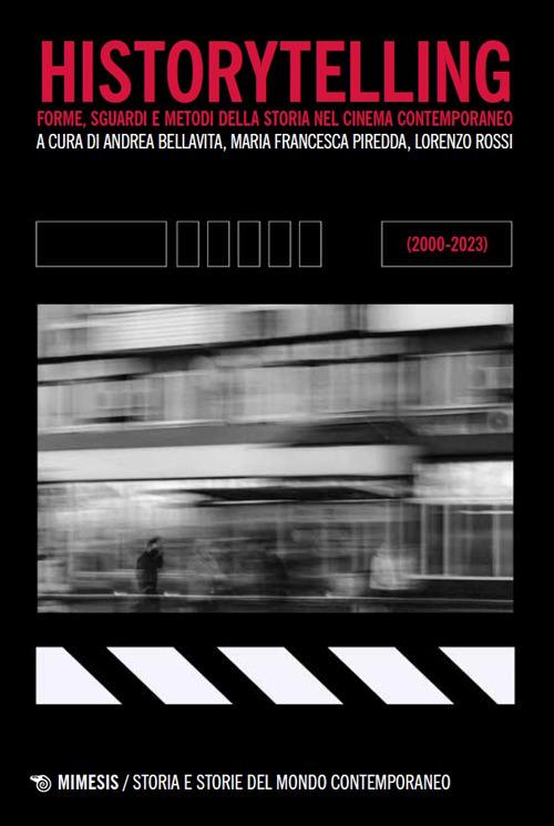 Historytelling. Forme, sguardi e metodi della storia nel cinema contemporaneo (2000-2023) - copertina