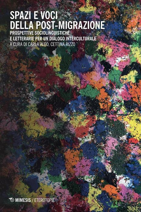 Spazi e voci della post-migrazione. Prospettive sociolinguistiche e letterarie per un dialogo interculturale - copertina