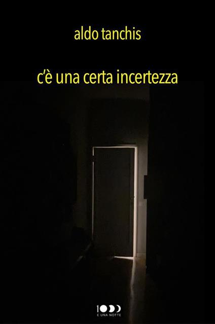 C'è una certa incertezza - Aldo Tanchis - ebook