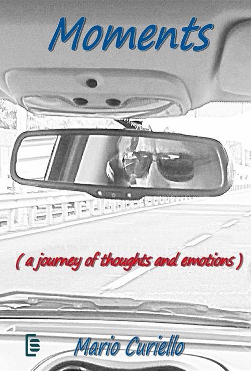 Moments. A journey of thoughts and emotions - Mario Curiello - copertina