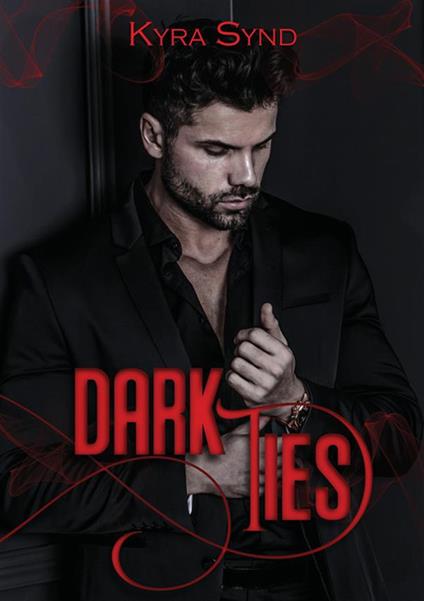 Dark ties. Mafia Legacy - Kyra Synd - copertina