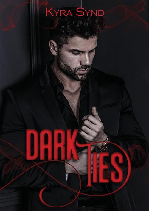 Dark ties. Mafia Legacy - Kyra Synd - copertina