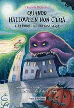 Quando Halloween non c'era e la paura era una cosa seria. Cartoline brevi di paure quotidiane dalla Toscana d'altri tempi