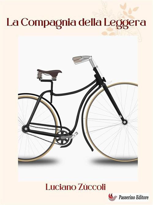 La Compagnia della Leggera - Luciano Zùccoli - ebook