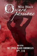 Oscura passione. The Little Black Chronicles. Vol. 1-4