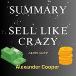 Summary of Sell Like Crazy by Sabri Suby