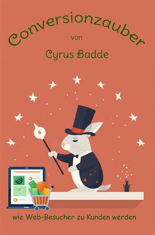 Conversionzauber. wie Web-Besucher zu Kunden werden - Cyrus Badde - copertina