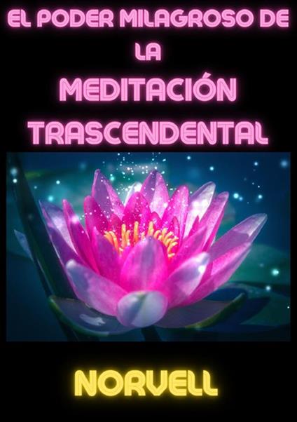 El poder milagroso de la meditación trascendental - Anthony Norvell - copertina