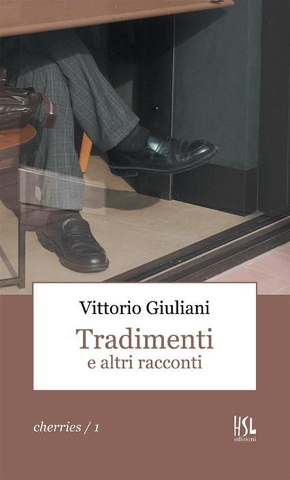Tradimenti e altri racconti - Vittorio Giuliani - copertina