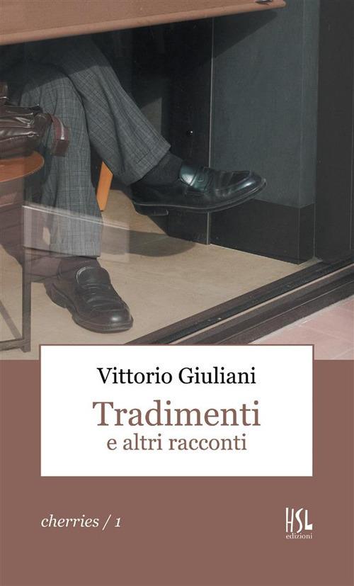 Tradimenti e altri racconti - Vittorio Giuliani - copertina