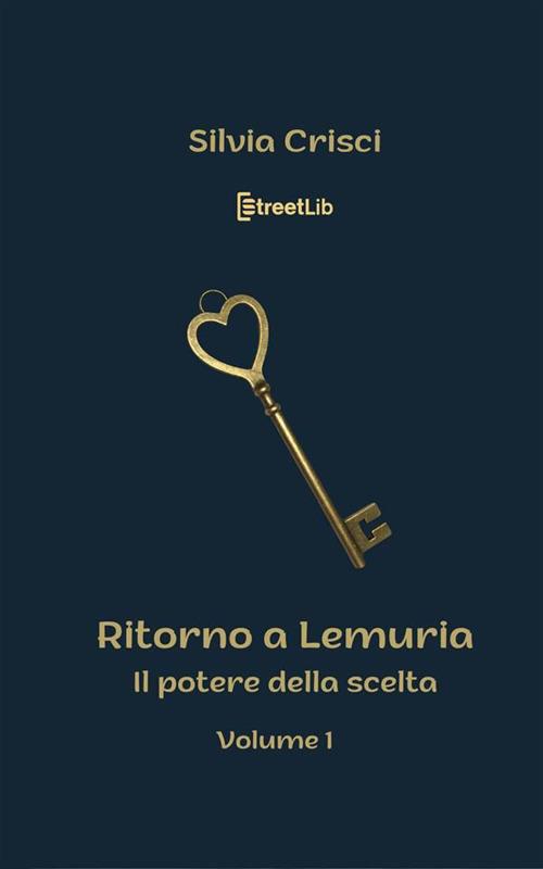 Il potere della scelta. Ritorno a Lemuria - Silvia Crisci - ebook