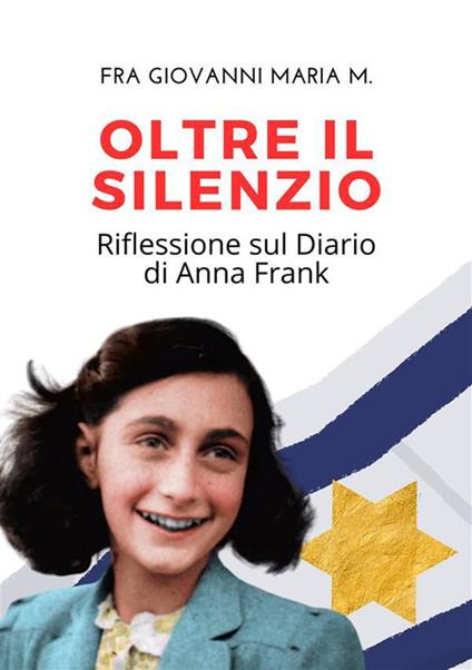 Oltre il silenzio. Riflessioni sul Diario di Anna Frank - Giovanni Maria M. - ebook