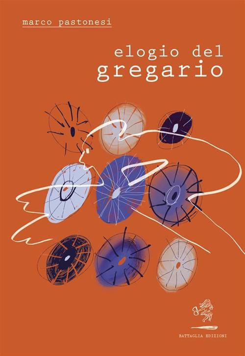 Elogio del gregario - Marco Pastonesi - ebook