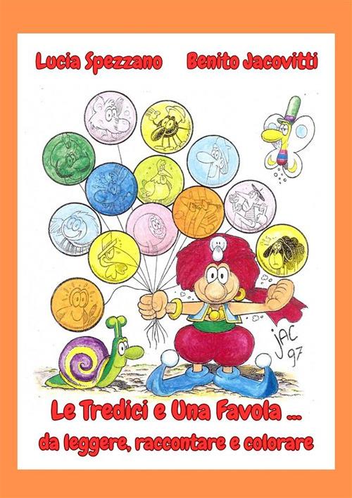 Le tredici ed una favola... da leggere, raccontare e colorare - Lucia Spezzano - copertina